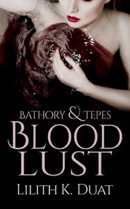 Bathory & Tepes: Bloodlust Bathory & Tepes: Bloodlust