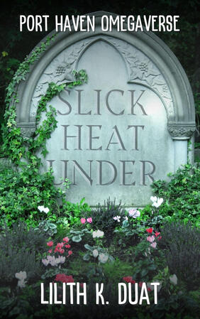 Slick Heat Under: Port Haven Omegaverse